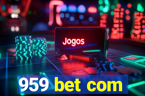 959 bet com